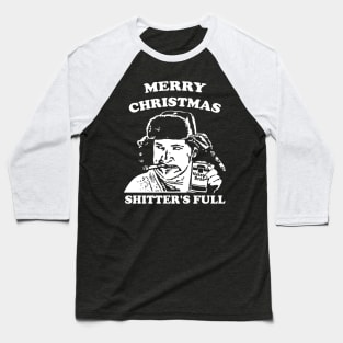 Merry Christmas Shitter's Full Baseball T-Shirt